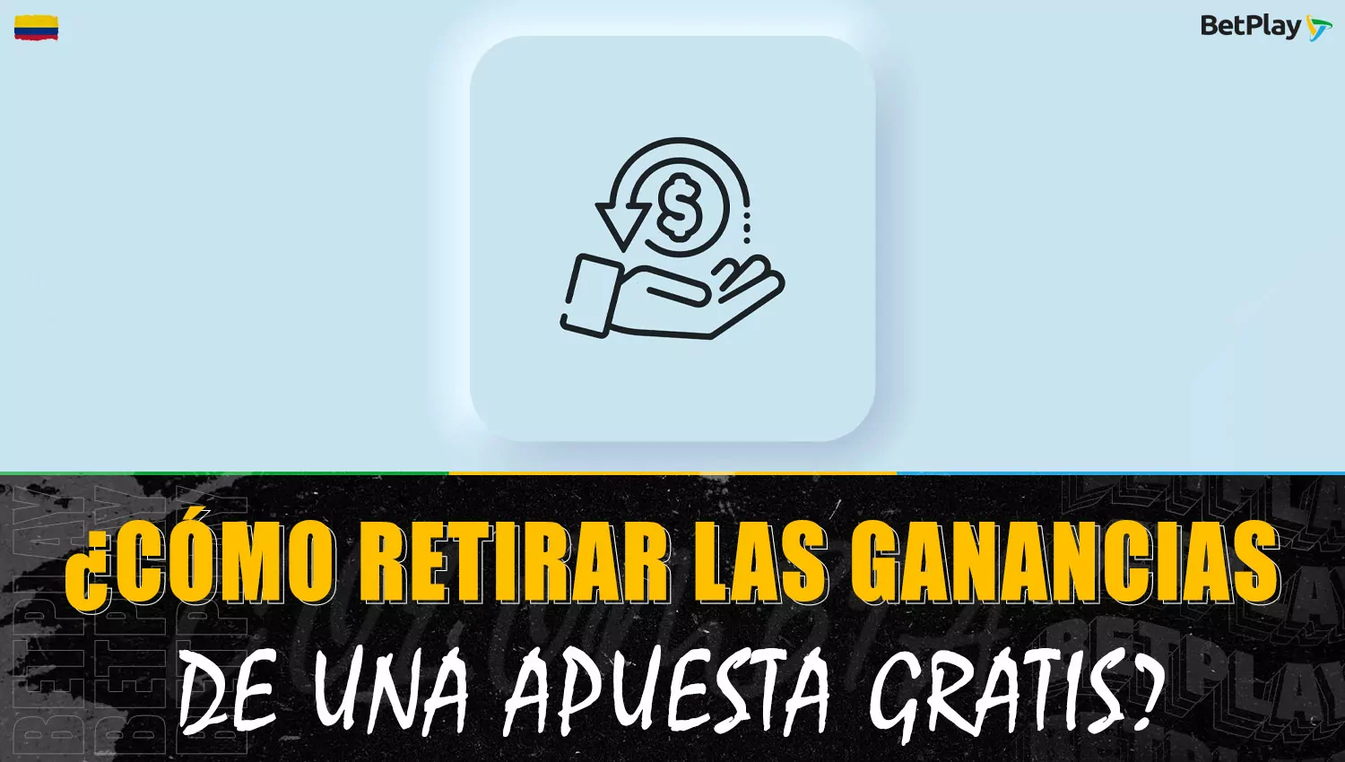 Guía sobre cómo retirar las ganancias de una apuesta gratuita en la plataforma Betplay