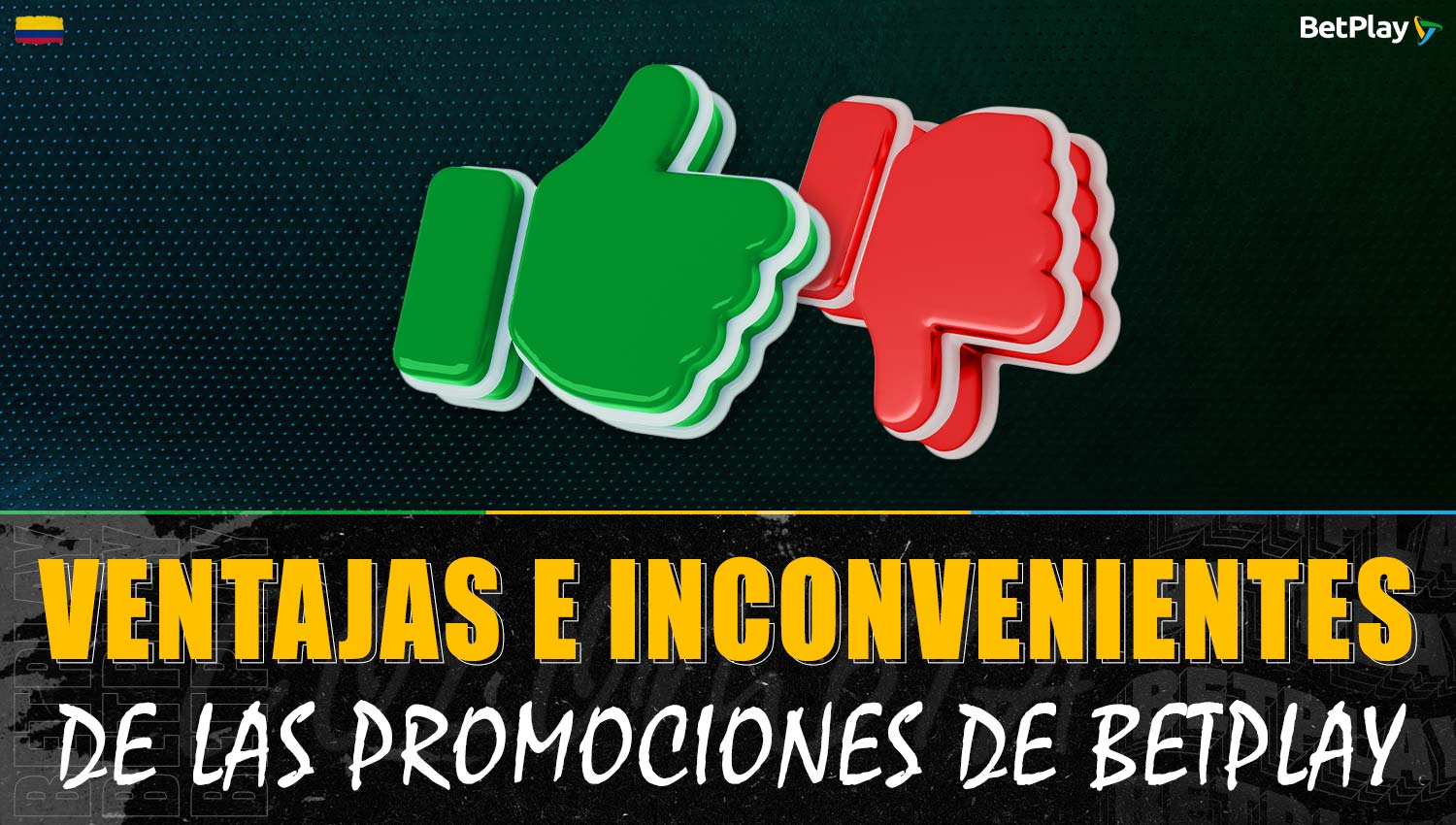 Descripción detallada de las ventajas y desventajas de las promociones en la plataforma Betplay Colombia