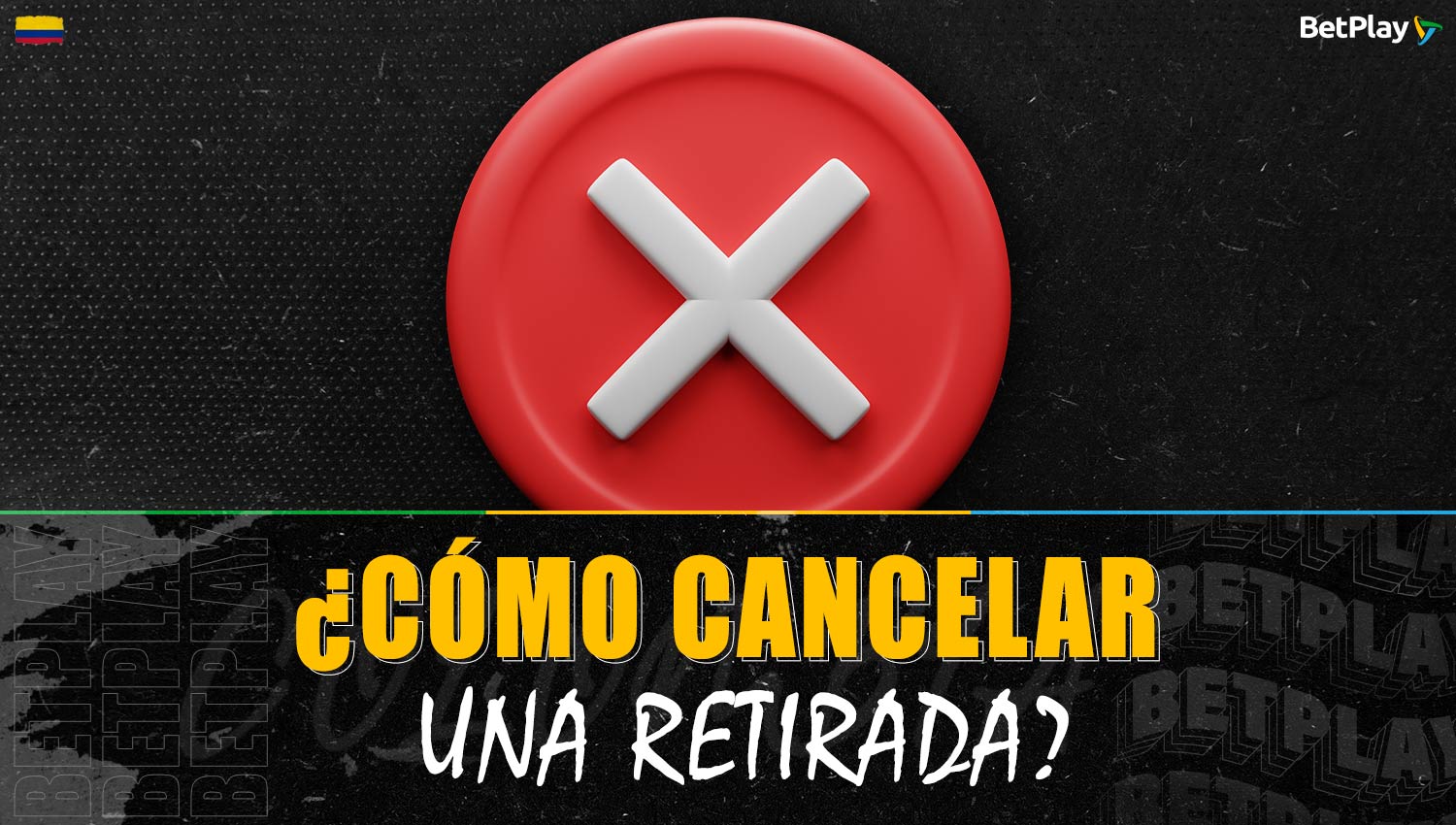Guía sobre cómo cancelar la retirada de fondos de la cuenta en la plataforma Betplay Colombia