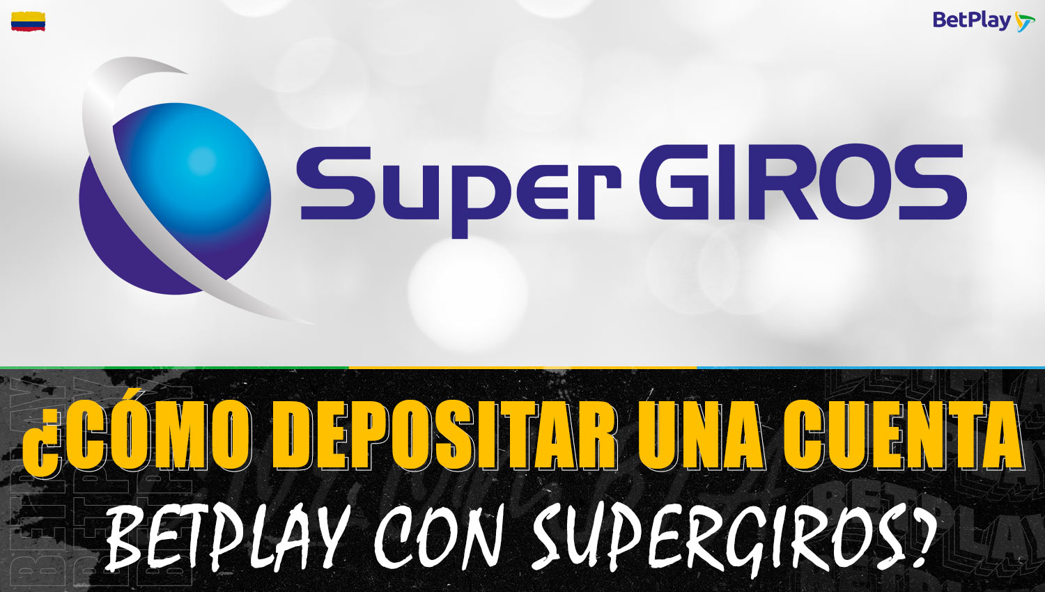 Guía para jugadores colombianos sobre cómo recargar su cuenta de Betplay en SuperGiros