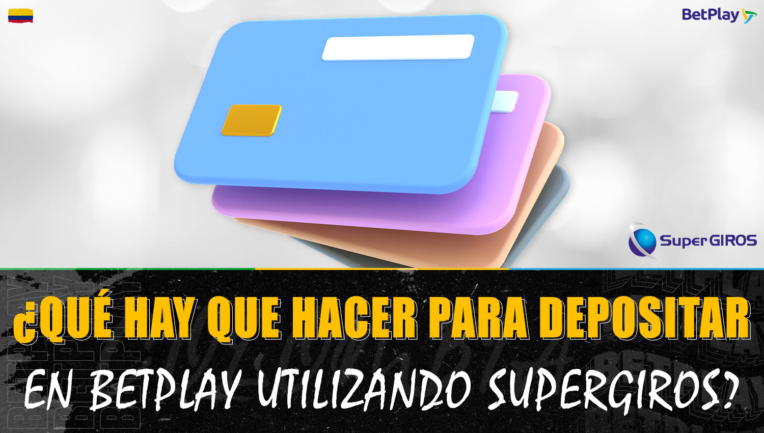 Condiciones para recargar la cuenta utilizando el método de pago SuperGiros en la plataforma Betplay Colombia